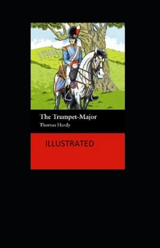 Paperback The Trumpet-Major Illustrated Book
