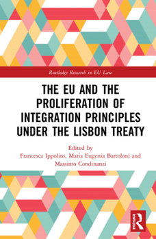 Paperback The EU and the Proliferation of Integration Principles Under the Lisbon Treaty Book