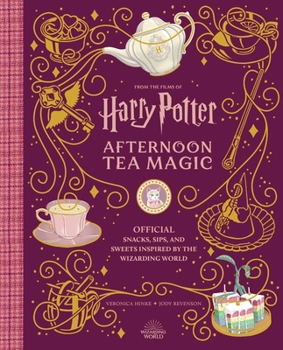 Hardcover Harry Potter: Afternoon Tea Magic: Official Snacks, Sips, and Sweets Inspired by the Wizarding World Book