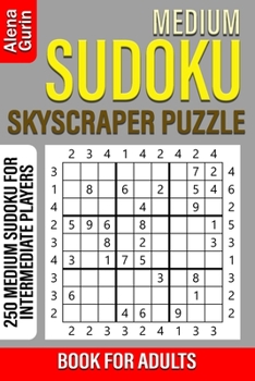 Medium Sudoku Skyscraper Puzzle Book for Adults: 250 Medium Sudoku For Intermediate Players