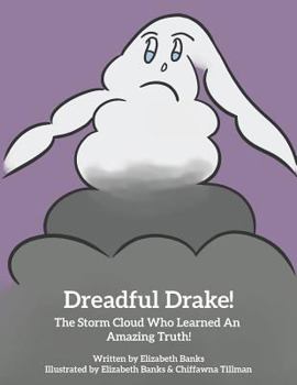 Paperback Dreadful Drake...The Storm Cloud Who Learned An Amazing Truth! Book