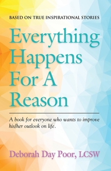 Paperback Everything Happens For A Reason: Based On True, Inspirational Stories Book