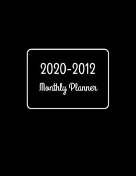 2020-2012 Monthly Planner: Three Year (36-Month), Monthly Agenda, Appointment Log Book, Idea Gift for Christmas Festival, Diary Organizer With ... Notes, 8.5"x11" Notebook Journal, Black Cover