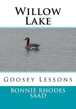 Willow Lake: Goosey Lessons