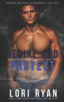 Paperback Desire and Protect: a small town romantic suspense novel Book