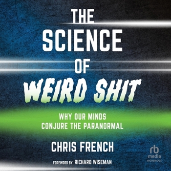 MP3 CD The Science of Weird Shit: Why Our Minds Conjure the Paranormal Book