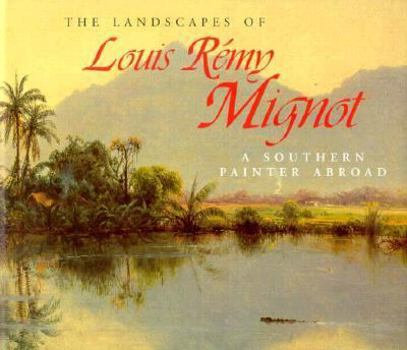 Hardcover The Landscapes of Louis Rémy Mignot: A Southern Painter Abroad Book