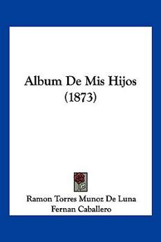 Paperback Album de MIS Hijos (1873) [Spanish] Book