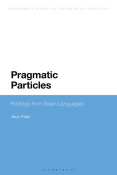 Paperback Pragmatic Particles: Findings from Asian Languages Book