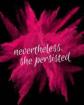 Paperback Nevertheless, She Persisted: Journal/Notebook/Diary Book