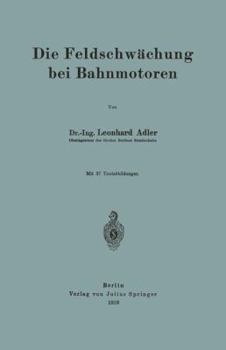 Paperback Die Feldschwächung Bei Bahnmotoren [German] Book