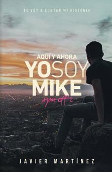 Aquí y ahora: Yo soy Mike - Book #0.7 of the Aquí y Ahora