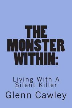 Paperback The Monster Within: : Living With A Silent Killer Book