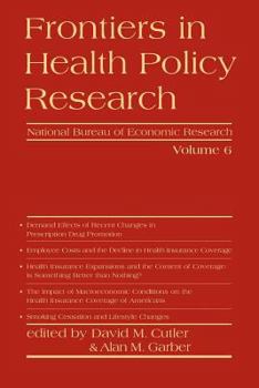 Frontiers in Health Policy Research: Volume 6 (Frontiers in Health Policy Research)