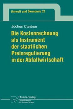 Paperback Die Kostenrechnung ALS Instrument Der Staatlichen Preisregulierung in Der Abfallwirtschaft [German] Book