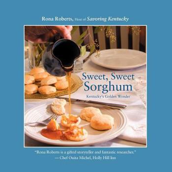 Paperback Sweet, Sweet Sorghum: Kentucky's Golden Wonder Book