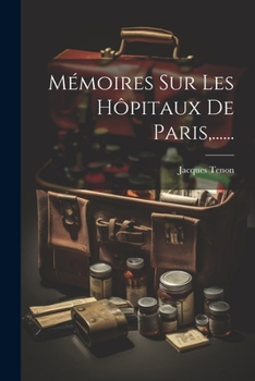 Paperback Mémoires Sur Les Hôpitaux De Paris, ...... [French] Book