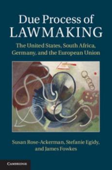 Hardcover Due Process of Lawmaking: The United States, South Africa, Germany, and the European Union Book