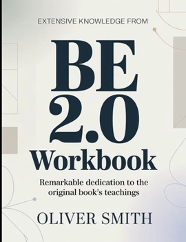 Paperback Extensive Knowledge From Be 2.0: Remarkable Dedication To The Original Book's Teachings Book