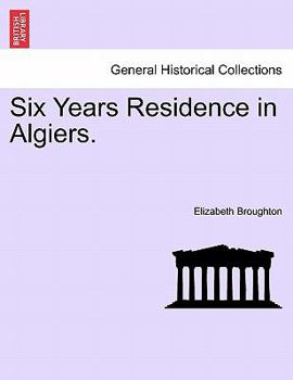 Paperback Six Years Residence in Algiers. Book