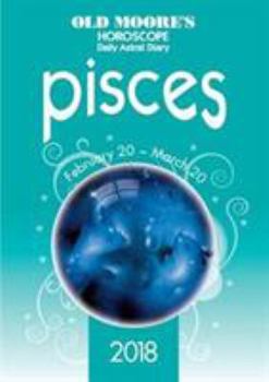 Paperback Olde Moore's Horoscope Pisces 2018 (Olde Moore's Horoscope Daily Astral Diaries) Book