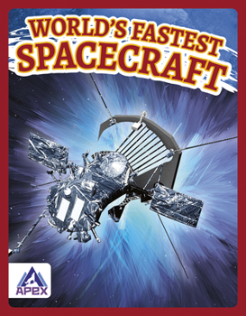 Library Binding World's Fastest Spacecraft Book