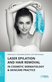 Laser Epilation and Hair Removal in Cosmetic Dermatology & Skincare Practice