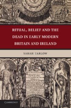 Paperback Ritual, Belief and the Dead in Early Modern Britain and Ireland Book