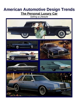 Paperback American Automotive Design Trends / The Personal Luxury Car: Selling a Lifestyle Book