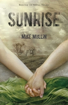 Sunrise - Book #3 of the Ashfall