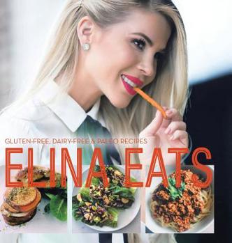 Hardcover Elina Eats: Gluten-Free, Dairy-Free & Paleo Recipes Book