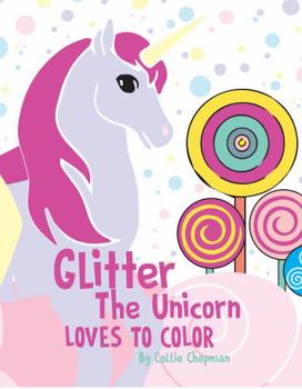 Paperback Glitter the Unicorn Loves to Color: Coloring Book