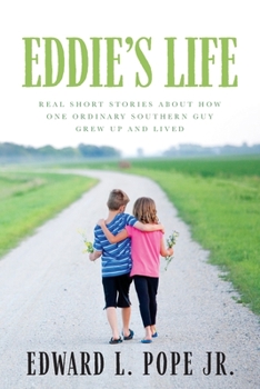 Paperback Eddie's Life: Real Short Stories about How One Ordinary Southern Guy Grew up and Lived Book