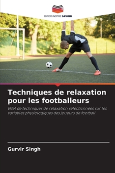 Paperback Techniques de relaxation pour les footballeurs [French] Book