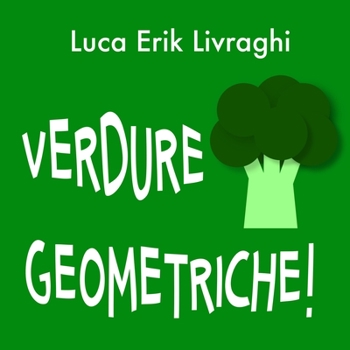 Verdure Geometriche! (Cose Geometriche!) (Italian Edition)