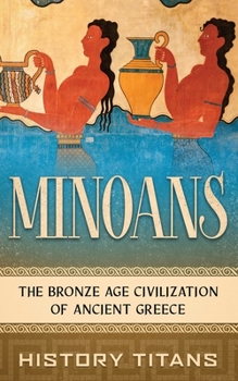 Paperback Minoans: The Bronze Age Civilization of Ancient Greece Book