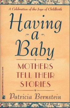 Paperback Having a Baby: Mothers Tell Their Stories Book