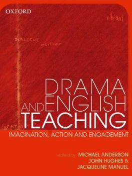 Paperback Drama and English Teaching: Imagination, Action and Engagement Book