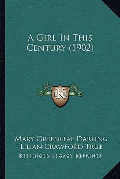 Paperback A Girl In This Century (1902) Book
