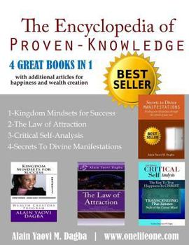 Paperback The Encyclopedia of Proven-Knowledge: 4 Great Books in 1 (with additional articles for happiness and wealth creation) Book
