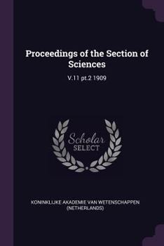 Paperback Proceedings of the Section of Sciences: V.11 Pt.2 1909 Book