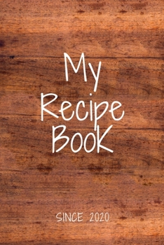 Paperback MY RECIPE BOOK SINCE 2020 Note book, Cookbook journal 120 pages blank lined recipe book 6"x9" cooking Notebooks. Book