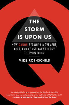 Hardcover The Storm Is Upon Us: How Qanon Became a Movement, Cult, and Conspiracy Theory of Everything Book