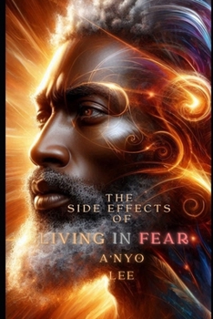 Paperback The Side Effects Of Living in Fear Book