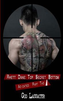 Rhett Dane #2 - Book #2 of the Top Secret Bottom - Adickted