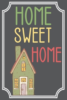 Paperback Home Sweet Home: Blank Lined Notebook / Journal - Ideal housewarming gift, housewarming gift ideas, gifts for housewarming, housewarmin Book