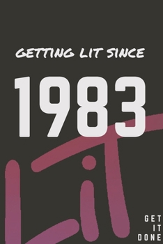Paperback Getting Lit since 1983 Notebook Birthday Gift: Lined Notebook / Journal Gift, 120 Pages, 6x9, Soft Cover, Matte Finish Book