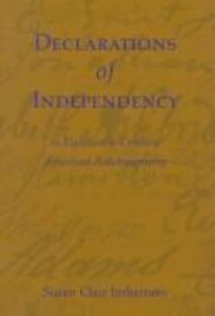 Hardcover Declarations of Independency in Eighteenth-Century American Autobiography Book