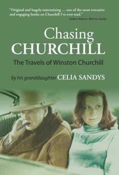 Paperback Chasing Churchill: The Travels of Winston Churchill Book