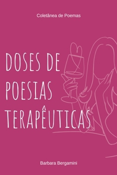 Doses De Poesias Terapêuticas (Portuguese Edition)